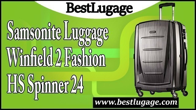 'Samsonite Luggage Winfield 2 Fashion HS Spinner 24 Review'