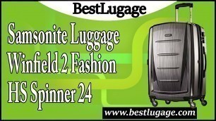 'Samsonite Luggage Winfield 2 Fashion HS Spinner 24 Review'