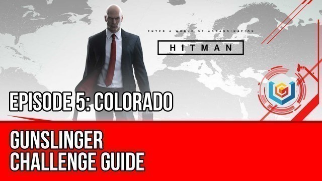 'Hitman - Gunslinger Challenge Guide (Colorado)'