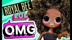 'L.O.L. Surprise! O.M.G. Royal Bee doll Unboxing and Review!'