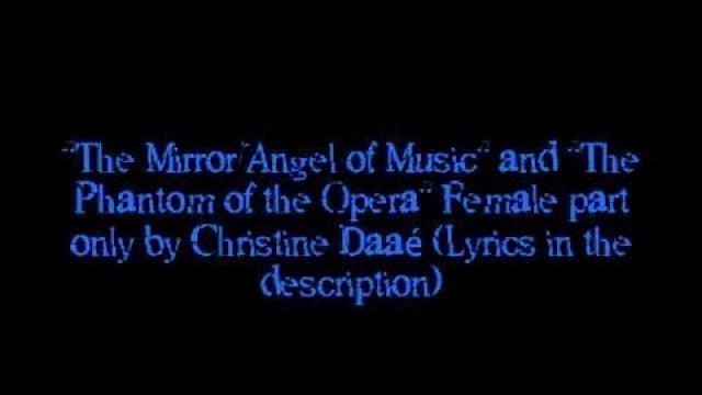 '\"The Mirror&Angel of Music\" and \"The Phantom of the Opera\" Female part only'