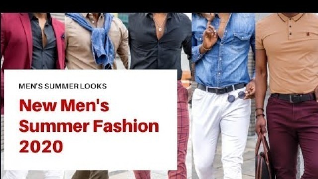 'New Coolest Men\'s Summer Fashion |Summer Outfits For Men | Mens Fashion & Style 2020|How To Style'