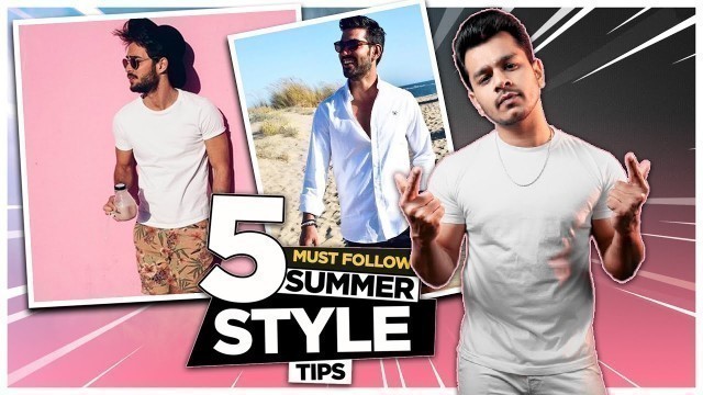 'SUMMER STYLE TIPS FOR PAKISTANI MEN | SUMMER FASHION TIPS 2021 @Ahsan Siddique'