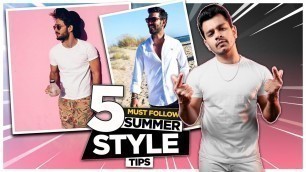'SUMMER STYLE TIPS FOR PAKISTANI MEN | SUMMER FASHION TIPS 2021 @Ahsan Siddique'