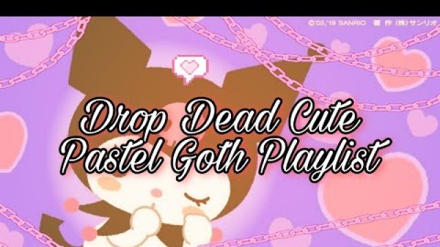 'Drop Dead Cute | Pastel Goth Playlist'
