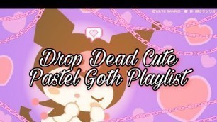 'Drop Dead Cute | Pastel Goth Playlist'