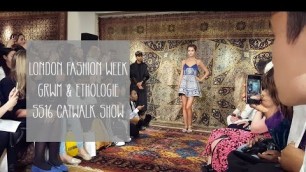 'London Fashion Week; GRWM & Ethologie SS16 Catwalk'