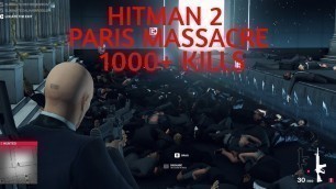 'Hitman 2 Paris Massacre - Killing Everybody'