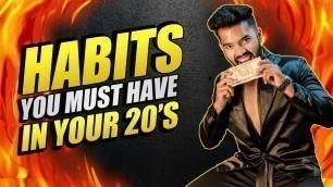 '5 Habits You Must Have In Your 20’s Age | Ravinder’s Fashion'