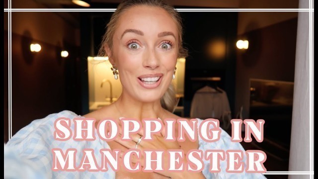 'COME SHOPPING WITH ME IN MANCHESTER & ANTIQUES HAUL // Fashion Mumblr'
