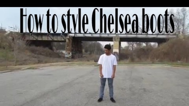 'How to style Chelsea Boots// men\'s Fashion Street Style'