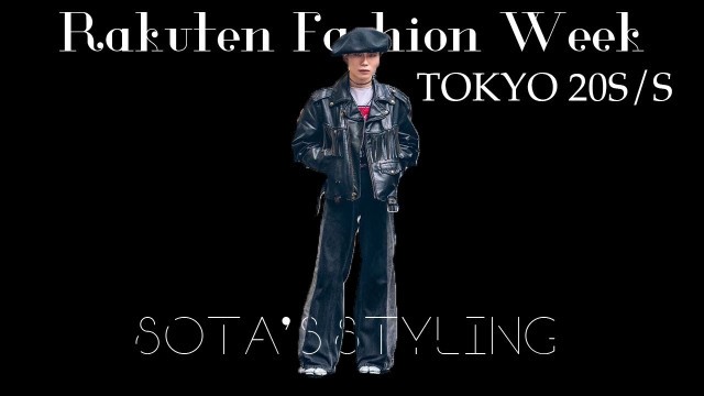 'Rakuten Fashion Week TOKYO 20S/S SOTA’S STYLING [ FASHION STYLING ]'