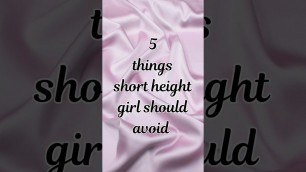 '5 things short height girls should avoid | Dressing tips for short height girls | How to look taller'