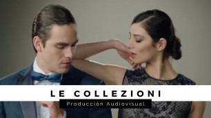 'Fashion Films - LE COLLEZIONI'