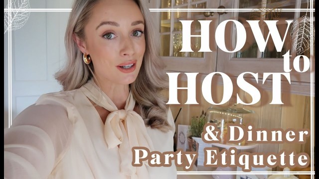 'HOW TO BE A CLASSY HOST // Dinner Party Etiquette // Fashion Mumblr'