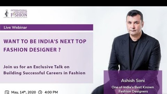 Recording - Webinar on Fashion Business in the 21st Century by Designer Ashish Soni