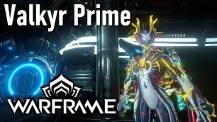 'Warframe - Valkyr Prime GAMEPLAY'