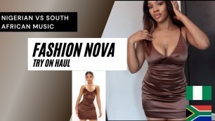'You absolutely must have* Fashion nova dress try on haul!! feat. Nigerian VS South African music'