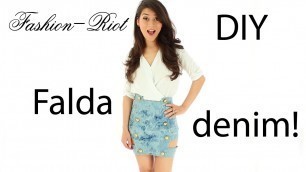 'DIY - FALDA DENIM - MEZCLILLA  | Fashion - Riot'
