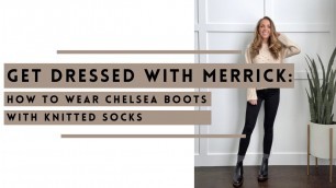 'Get Dressed With Merrick: Wearing Socks with Chelsea Boots'