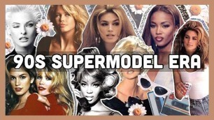 'The Rise and Fall of the 90s Supermodel Era 
