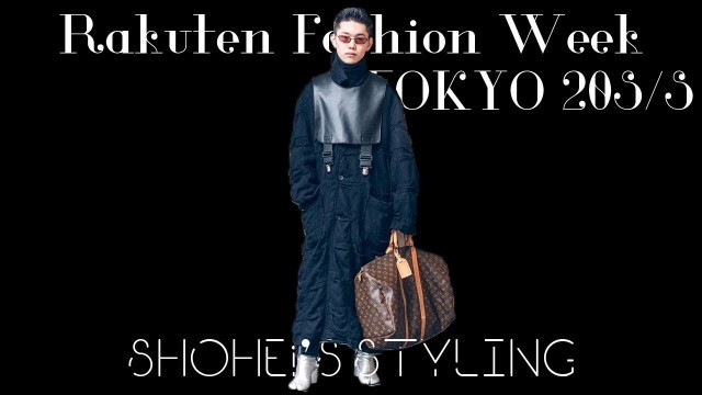 'Rakuten Fashion Week TOKYO 20S/S SHOHEi’S STYLING [ FASHION STYLING ]'