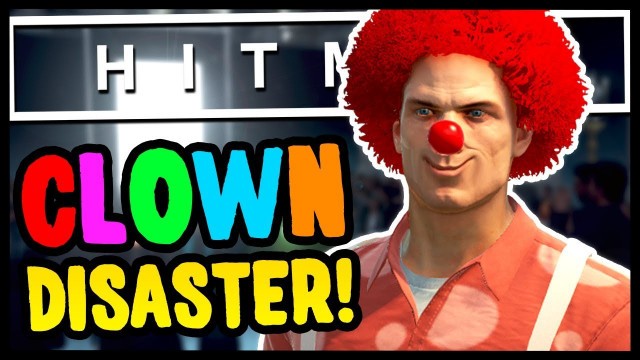 'THE FASHION CLOWN DISASTER | Hitman - Funny Moments Gameplay'