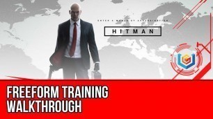 'Hitman - Freeform Training Walkthrough (Not for Human Consumption & Ironic Challenge)'