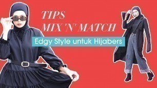 'Tips Mix \'N\' Match Edgy Style untuk Hijabers'
