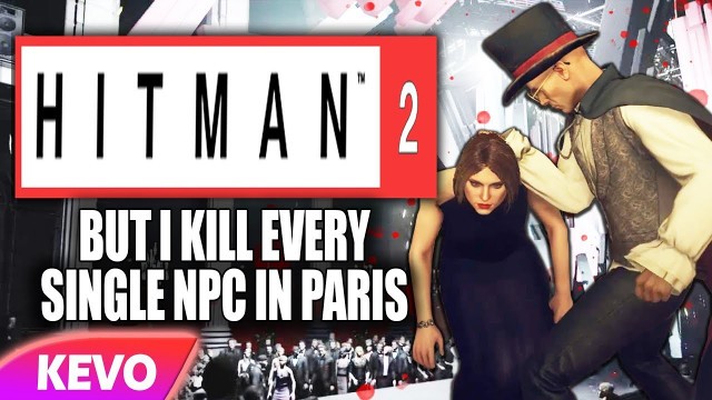 'Hitman 2 but I kill every single NPC in Paris'