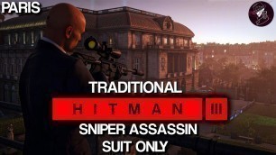 'HITMAN 3 | Paris | Traditional Sniper Assassin | Suit Only | 4K60fps HDR'
