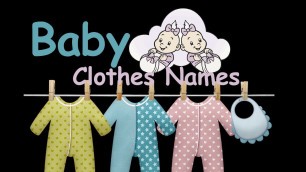 'Baby Clothes Names | Kids Vocabulary | Children\'s Clothes List'