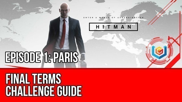 'Hitman - Final Terms & You Are the Colonel Now Challenge (ICA)'