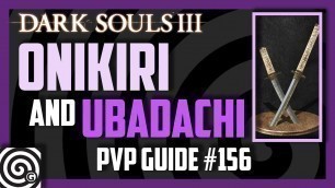 'Dark Souls 3 - Onikiri & Ubadachi | Black Hand Fashion - PVP Guide 156'
