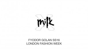 'FYODOR GOLAN SS16－LONDON FASHION WEEK'