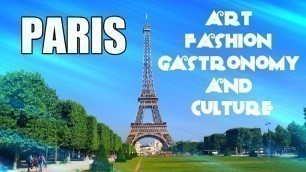 'PARIS  - A global center for art, fashion, gastronomy and culture'