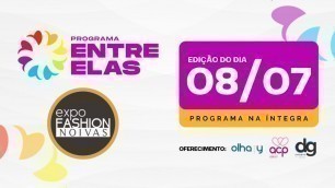 'Programa Entre Elas By Expo Fashion Noivas 08/07/21'
