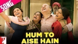'Hum To Aise Hain Song | Laaga Chunari Mein Daag | Rani Mukerji, Konkona Sen, Sunidhi, Shreya Ghoshal'