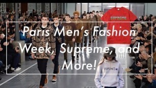 'Paris Men\'s Fashion Week, Supreme, and More!'