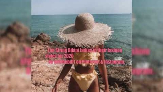 'Ladies string bikini fashion show for 2020,Adults only,over 18s and parental guide,'