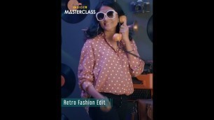 'Retro Fashion Edit Masterclass by Ami Patel - Myntra Insider Masterclass'
