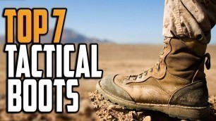'Best Tactical Boots 2020 - Top 7 Lightweight Tactical Boot Reviews'