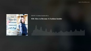 '050: How to Become A Fashion Insider'