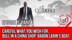 'Hitman - Careful What You Wish For, Bull in a China Shop, Baron Larin\'s Boat Challenge (Paris)'