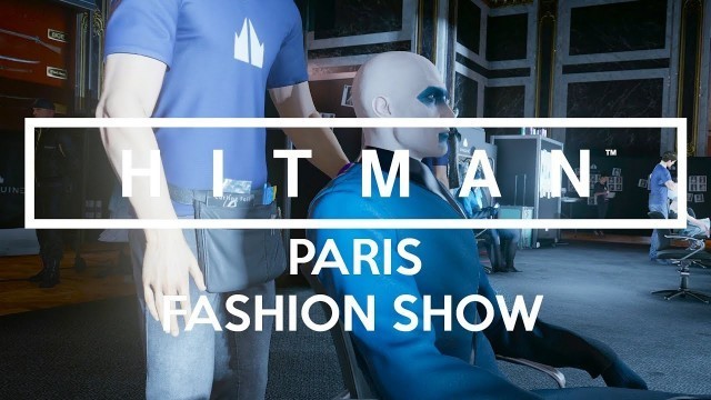 'HITMAN (Holiday Pack) Gameplay - The Showstopper (Paris fashion show)'