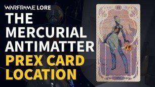 'Nova The Mercurial Lore - Holsom Yurr: Leverian & Prex Card Location (Warframe)'