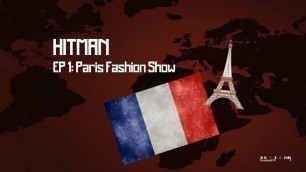 'Hitman:  EP#1 - Paris Fashion Show'