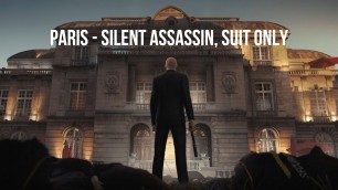 'HITMAN (2016) Paris, Silent Assassin Suit Only Walkthrough'