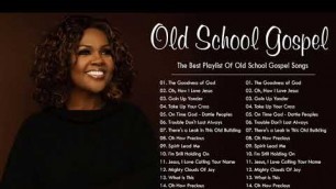 'Top Old School Gospel Songs |  The Best Playlist Of Old School Gospel Songs'