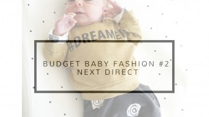 'Budget baby fashion #2  NEXT DIRECT'